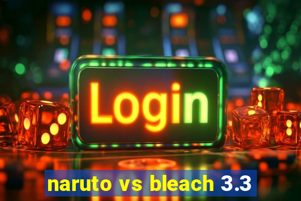 naruto vs bleach 3.3